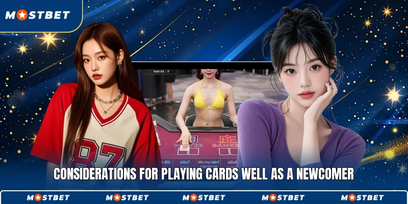 Considerations for playing cards well as a newcomer