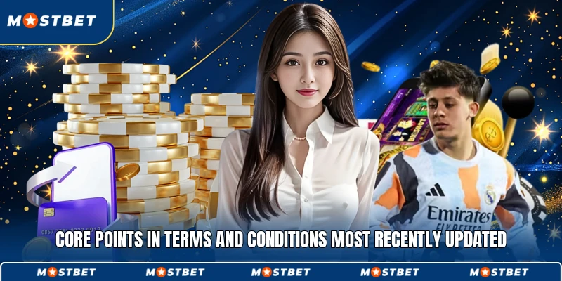 Core points in Terms and Conditions most recently updated