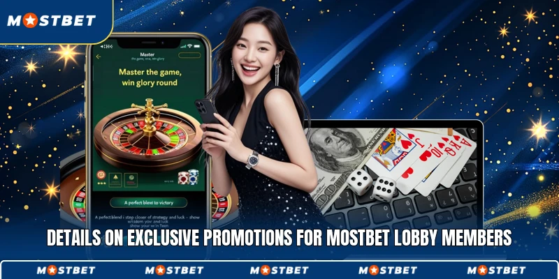 Details on exclusive promotions for Mostbet lobby members