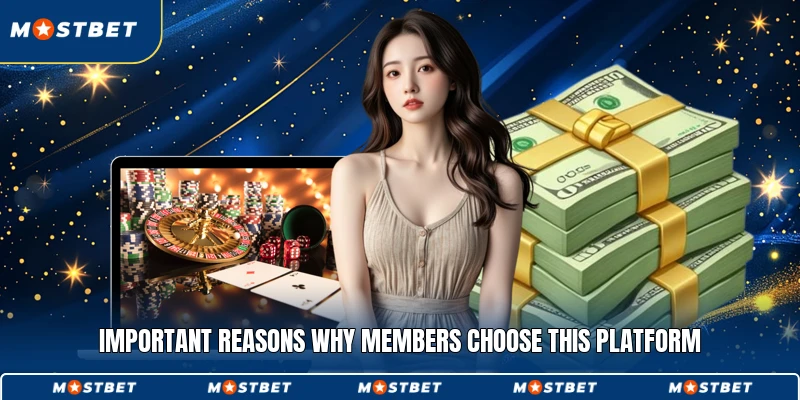 Important reasons why members choose this platform