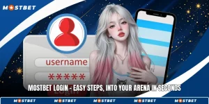 Mostbet Login - Easy Steps, Into Your Arena In Seconds