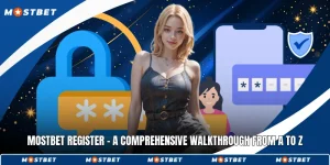 Mostbet Register - A Comprehensive Walkthrough From A To Z