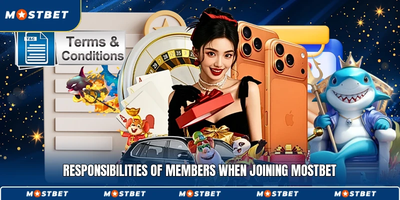 Responsibilities of members when joining Mostbet