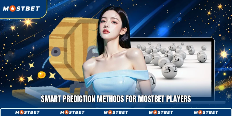 Smart prediction methods for Mostbet players