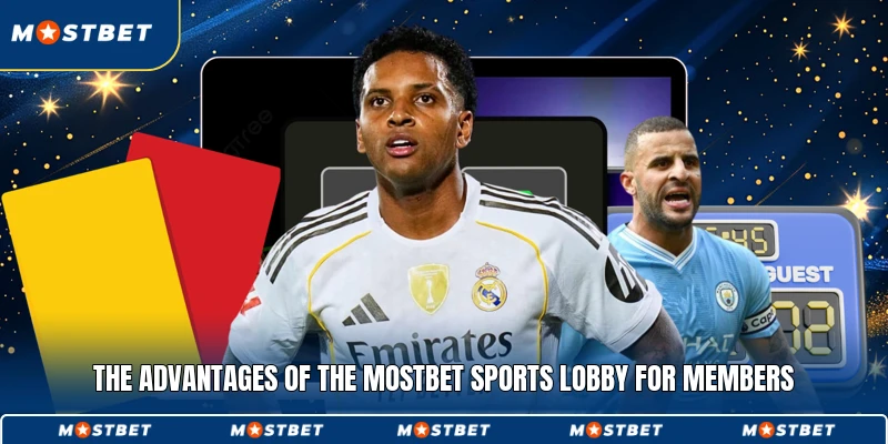 The advantages of the Mostbet Sports lobby for members
