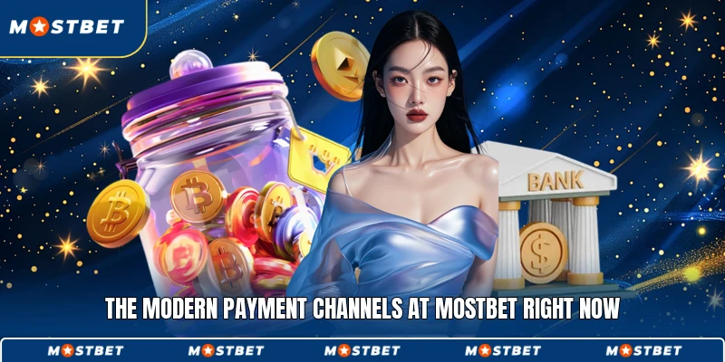 The modern payment channels at Mostbet right now