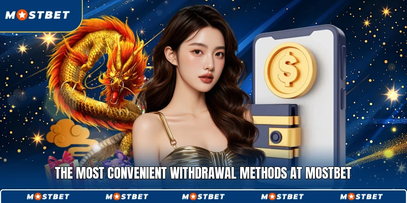 The most convenient withdrawal methods at Mostbet