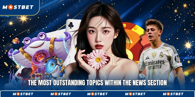 The most outstanding topics within the news section